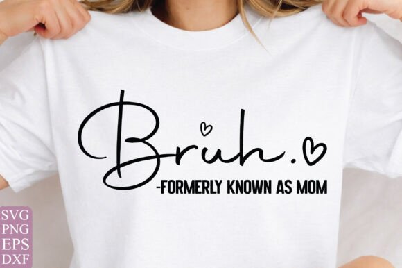 Bruh Formerly Known As Mom Svg: A Bold Embroidery Statement