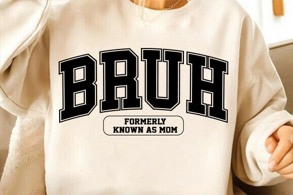 Bruh Formerly Known As Mom SVG: A Bold Graphic for T-Shirt Designs