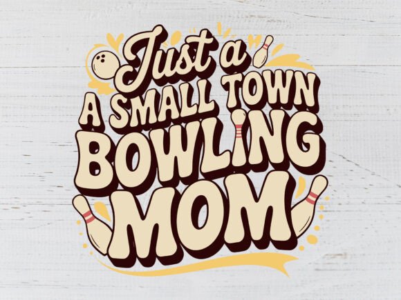 Just a Small Town Bowling Mom SVG: A Graphic Design Asset for T-Shirt Designs and Editorial Content