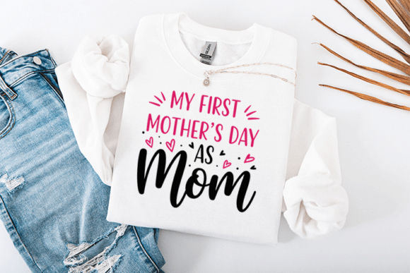 My First Mother’s Day As Mom SVG: A Trendy Graphic for T-Shirt Designs