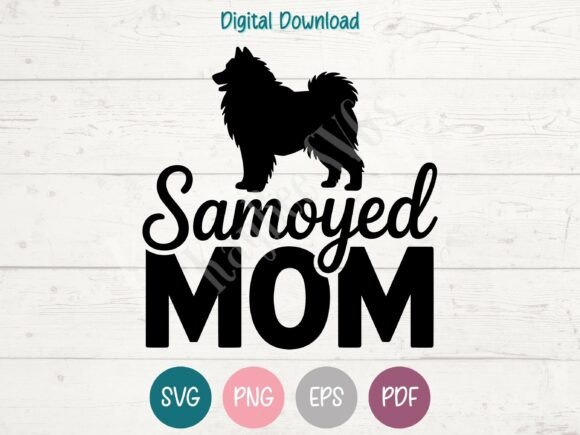 Samoyed Mom SVG PNG EPS PDF Design: A Versatile Graphic for T-Shirt and Web Publishing